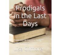 Prodigals in the Last Days: From the Far Country to the Father’s House