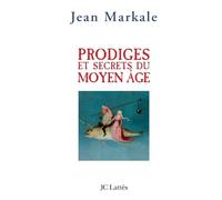 Prodiges et secrets du Moyen-Âge