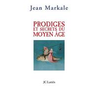 Prodiges et secrets du Moyen-Âge - Jean Markale - Lattes - broché - Etude