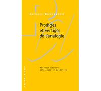 Prodiges Et Vertiges De L?Analogie - De L?Abus Des Belles-Lettres Dans La Pensée