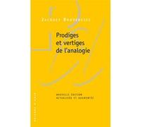 Prodiges Et Vertiges De L?Analogie - De L?Abus Des Belles-Lettres Dans La Pensée