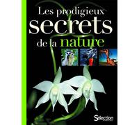 PRODIGIEUX SECRETS DE LA NATURE