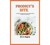 Prodigy's Bite: Unveiling The Unique Diets And Secret Mind Of Daily Feeding Of Young Geniuses
