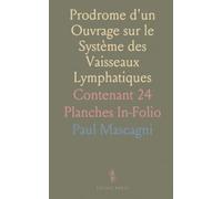 Prodrome d'un Ouvrage sur le Système des Vaisseaux Lymphatiques: Contenant 24 Planches In-Folio
