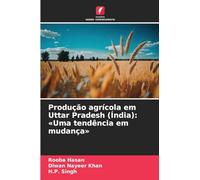 Produção agrícola em Uttar Pradesh (Índia): Uma tendência em mudança