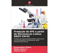 Produção de EPS a partir de Micrococcus Luteus SNIST-CM-02: Produção de exopolissacarídeo (EPS) a partir de um novo microrganismo e otimização de vários parâmetros do processo