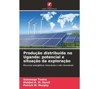 Produção distribuída no Uganda: potencial e situação da exploração: Recursos energéticos renováveis e não renováveis