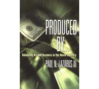 Produced By...: Balancing Art And Business In The Movie Industry