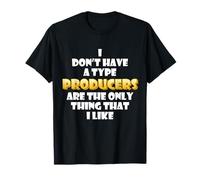 Producers are The Only Thing I Like Musical Artist EDM DJ T-Shirt