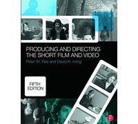 Peter W. Rea David K. Irv Producing and Directing the Short Film and Vi (Poche)