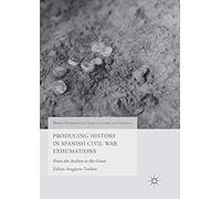 Producing History In Spanish Civil War Exhumations