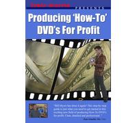 Producing How to Videos & DVDs for Profit. [Import]