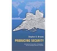 Producing Security, Princeton Studies in International History and Politics Stephen Brooks (Auteur)