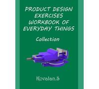 Product Design Exercises Workbook Of Everyday Things: Collection
