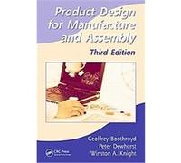 Product Design for Manufacture and Assembly, Manufacturing Engineering and Materials Processing Geoffrey Boothroyd, Peter Dewhurst, Winston A. Knight (Auteur)