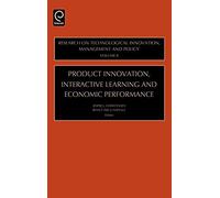 Product Innovation, Interactive Learning And Economic Performance