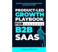 Product-led growth playbook for B2B SaaS: PQL metrics, AI-powered onboarding & hybrid PLG-sales GTM for 2026