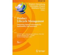 Product Lifecycle Management. Integrating Digital Technologies for Sustainability and Innovation: 21st Ifip Wg 5.1 International Conference, Plm 2024, ... 7-10, 2024, Revised Selected Papers