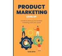 Product Marketing Level Up: A book to level up your product marketing craft and career