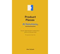 Product Pieces: AI Solutions: The plain-English field guide to building with AI - and how every idea goes wrong.