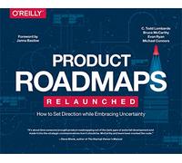 Evan Ryan – Product Roadmaps Relaunched: How to Set Direction While Embracing Uncertainty