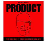 Product: Your Soundtrack to The Impending Societal Collapse