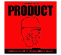 Product: Your Soundtrack to the Impending Societal Collapse