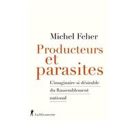 Producteurs Et Parasites - L'imaginaire Si Désirable Du Rassemblement National