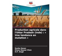 Production agricole dans l'Uttar Pradesh (Inde): Une tendance en mutation