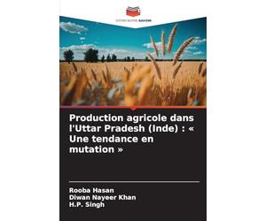 Production agricole dans l'Uttar Pradesh (Inde): Une tendance en mutation