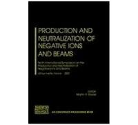 Production And Neutralization Of Negative Ions And Beams: Ninth International Symposium On The Production And Neutralization Of Negative Ions And Beam