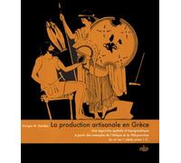 Production artisanale en Grèce Attique et Péloponnèse du VIIème au Ier siècle avant J.-C. - Giorgos M. Sanidas - Comite Des Travaux Historiques Etscientifiques - broché - Etude