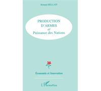 Production d'armes et puissance des nations - Renaud Bellais - L'harmattan - broché - Livre