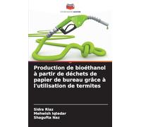 Production de bioéthanol à partir de déchets de papier de bureau grâce à l'utilisation de termites