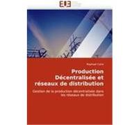 Production Décentralisée et réseaux de distribution Caire, Raphael (Auteur)