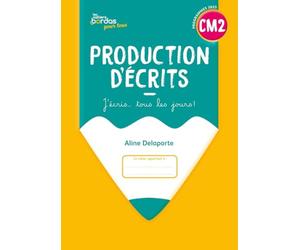 Production d'écrits - J'écris tous les jours - CM2
