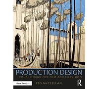 Production Design: Visual Design for Film and Television