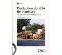 Production durable de biomasse La lignocellulose des poacées. - Denis Pouzet - Quae - broché - Scolaire / Universitaire