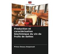 Production et caractérisation biochimique du vin de fruits de dattes