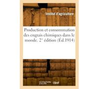 Production et consommation des engrais chimiques dans le monde. 2° édition