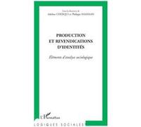Production et revendications d'identités Adeline Cherqui (Auteur), Philippe Hamman (Auteur)
