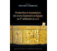 Production et transmission des textes funéraires en Égypte au Ier millénaire av. n. è. - Florence Albert - Inst.français Archeologie Orientale Du Caire - broché - Essai