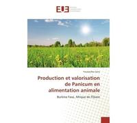Production et valorisation de Panicum en alimentation animale - Youssoufou Sana - Universitaires Europeennes - broché - Livre