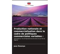 Production nationale et commercialisation dans le cadre de politiques commerciales variables