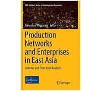 Production Networks And Enterprises In East Asia