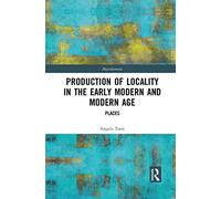 Production of Locality in the Early Modern and Modern Age