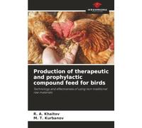 Production of therapeutic and prophylactic compound feed for birds: Technology and effectiveness of using non-traditional raw materials