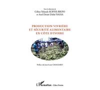 Production vivrière et sécurité alimentaire en Côte d'Ivoire - Céline Yolande Koffie-Bikpo - L'harmattan - broché - Etude