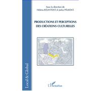Productions et perceptions des créations culturelles - Helena Balintova - L'harmattan - broché - Etude