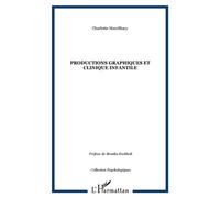 Productions graphiques et clinique infantile - Charlotte Marcilhacy - L'harmattan - broché - Essai